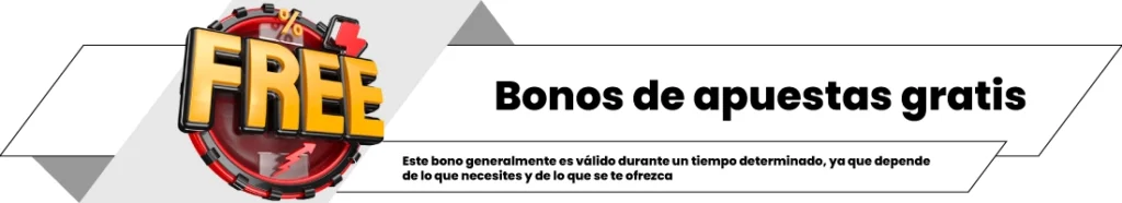 Categoría de bonos de apuestas gratis en México 